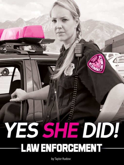 Cover image for Yes She Did!: Law Enforcement